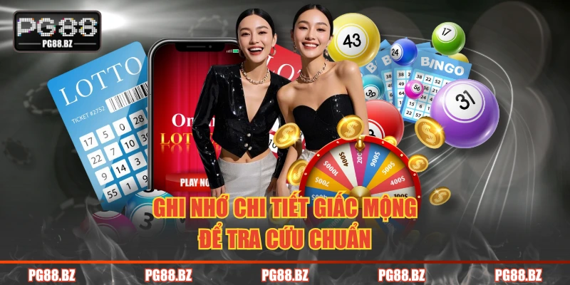 Ghi nhớ chi tiết giấc mộng để tra cứu chuẩn